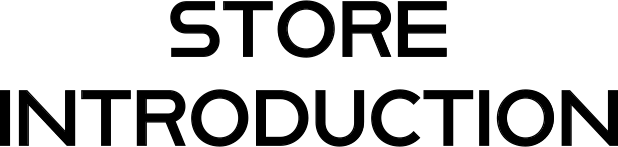 STORE INTRODUCTION